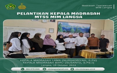 PELANTIKAN DAN SERAH TERIMA JABATAN KEPALA MADRASAH TSANAWIYAH SWASTA MIM LANGSA